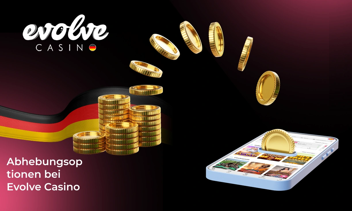 Alle Möglichkeiten der Gewinnabhebung bei Evolve Casino in Deutschland