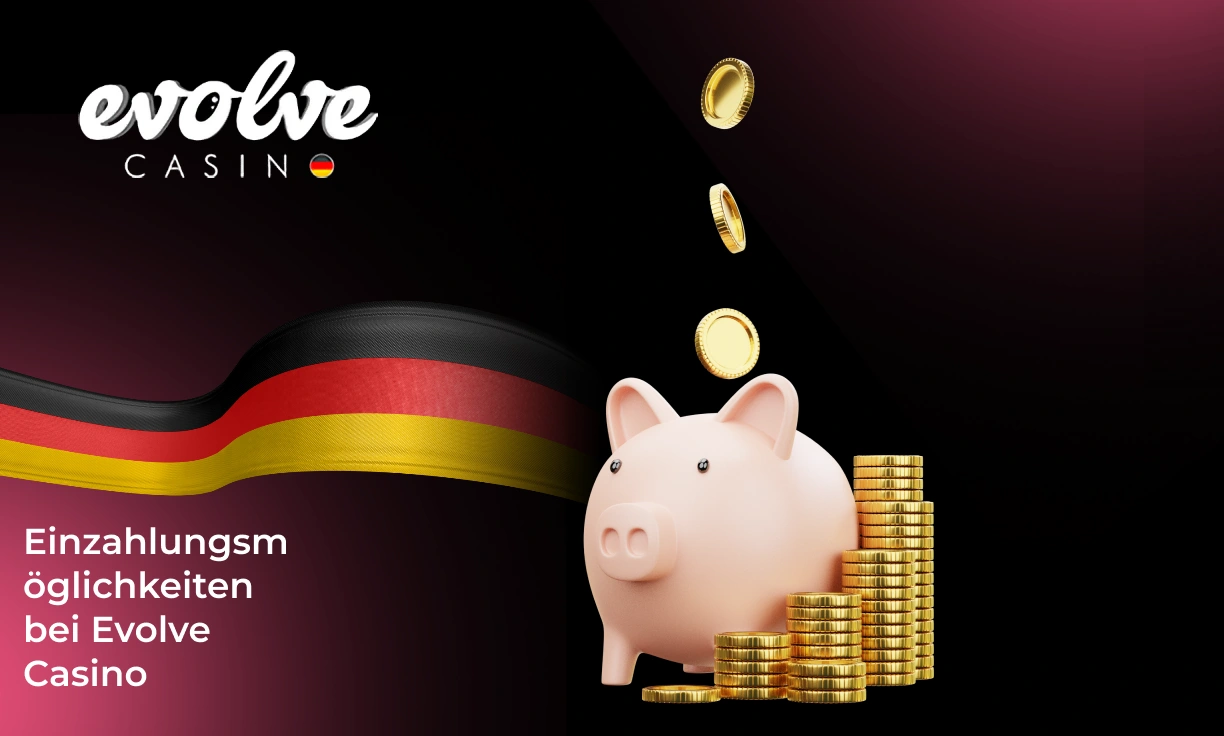 Wie kann ich in Deutschland Geld auf mein Evolve Casino-Konto einzahlen?